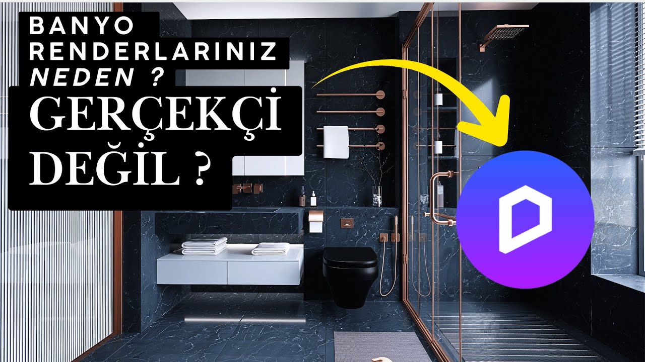 Banyo Renderlarınız Neden Gerçekçi Görünmüyor ? 
