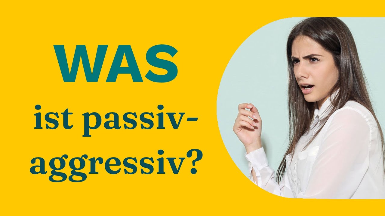 Passiv-aggressive Menschen: Wie du sie erkennst & mit ihnen umgehst