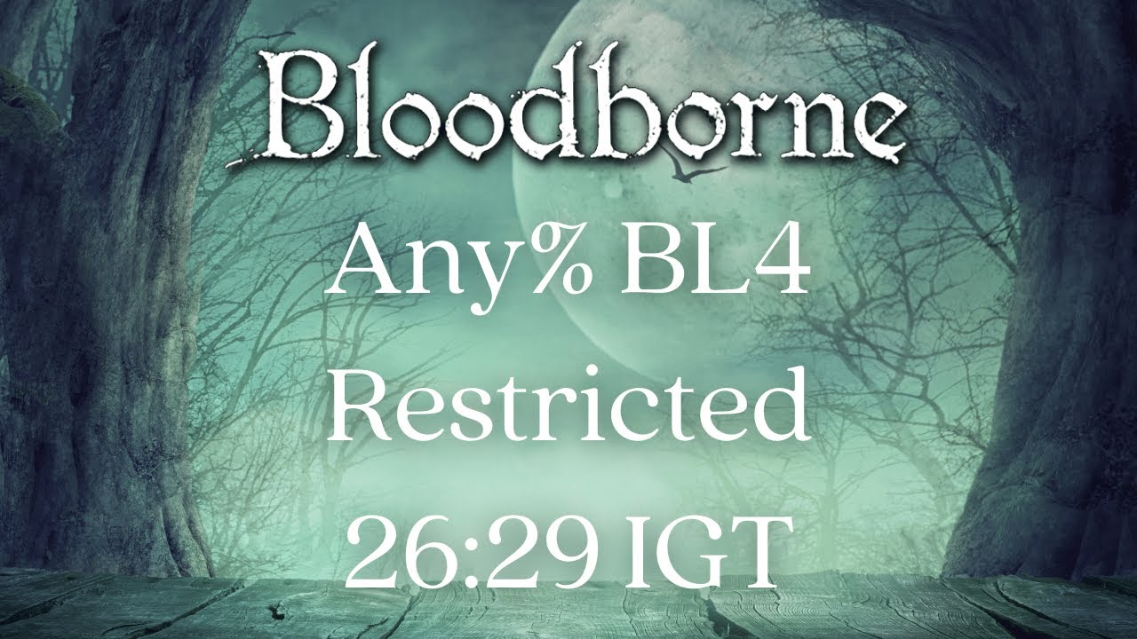 *World Record* Bloodborne - Any% BL4 Speedrun in 26:29 IGT | Restricted
