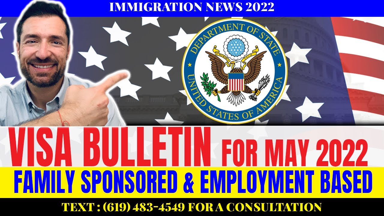 Immigration Update: Visa Bulletin May 2022 | Family Sponsored and Employment Based.