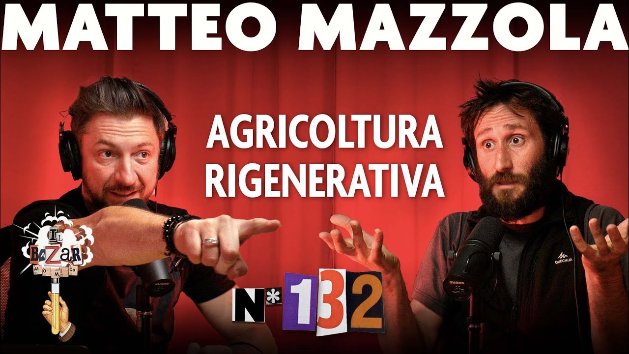 Ep. 132 - Rigenerare il mondo con l&rsquo;agroecologia con Matteo Mazzola