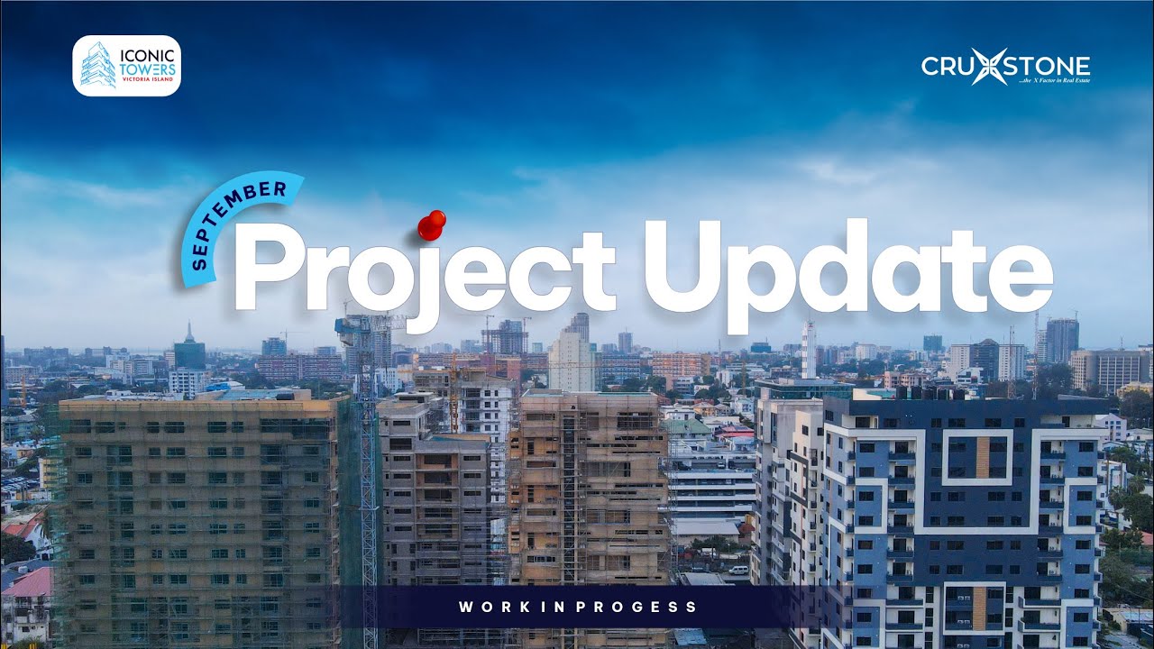 Iconic Towers Construction Update | September 2025 | Cruxstone Development and Investment Limited