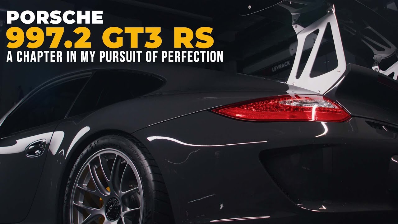 The 997.2 GT3 RS - A Chapter In My Pursuit of Perfection