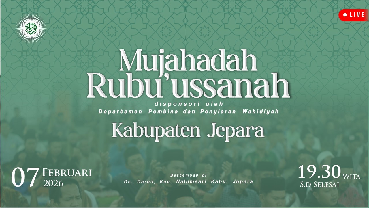 (LIVE) Mujahadah Rubu'ussanah Jepara || 07 Februari 2026