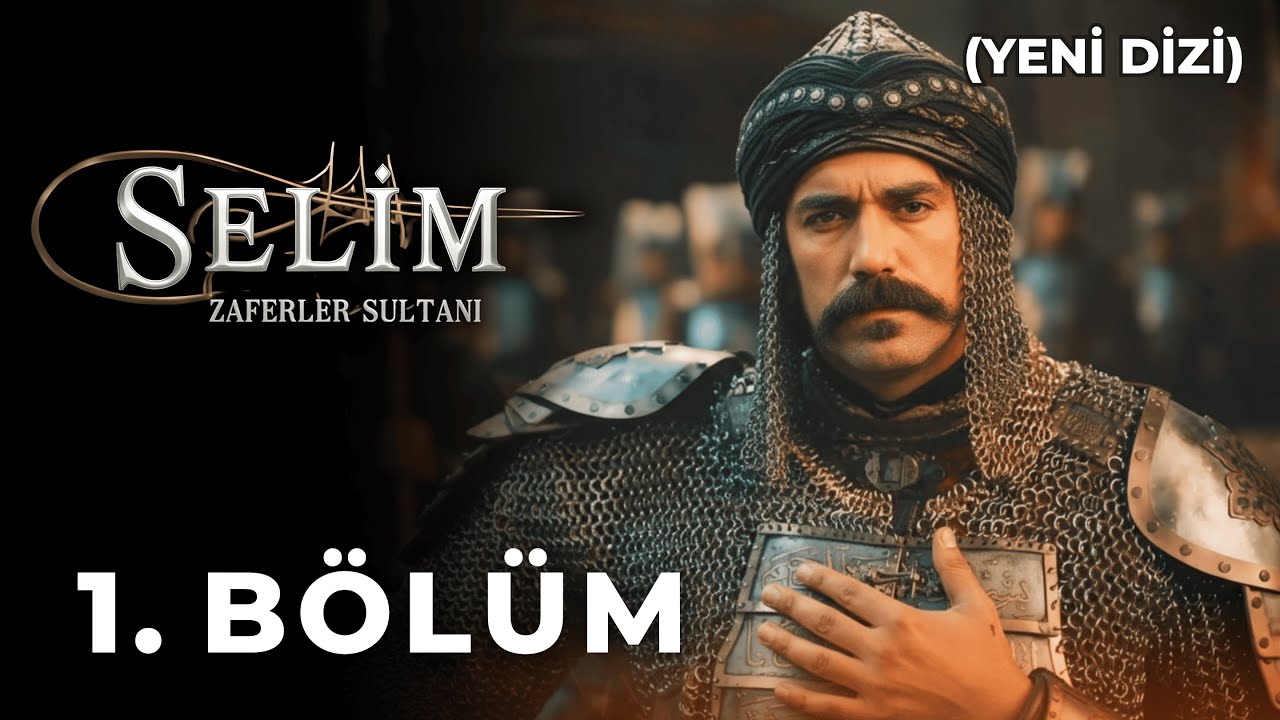 Selim: Zaferler Sultanı 1. Bölüm (Yeni Dizi)