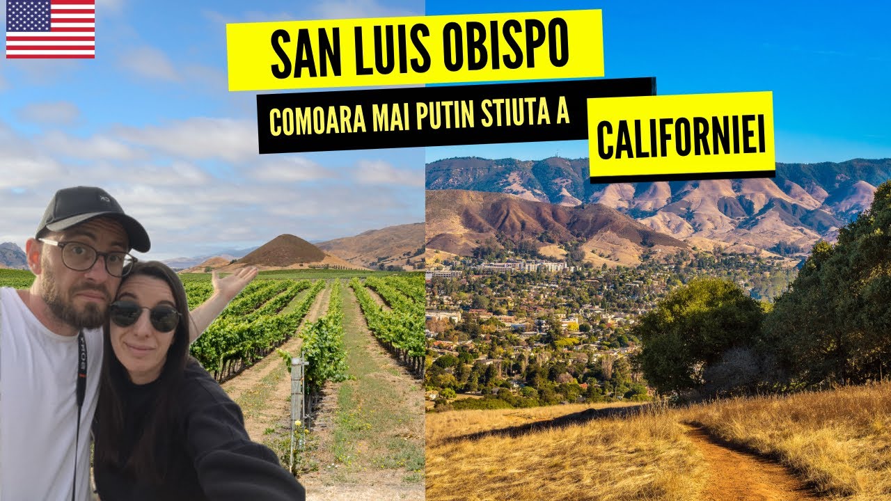 San Luis Obispo - Comoara mai puțin știută a Californiei!