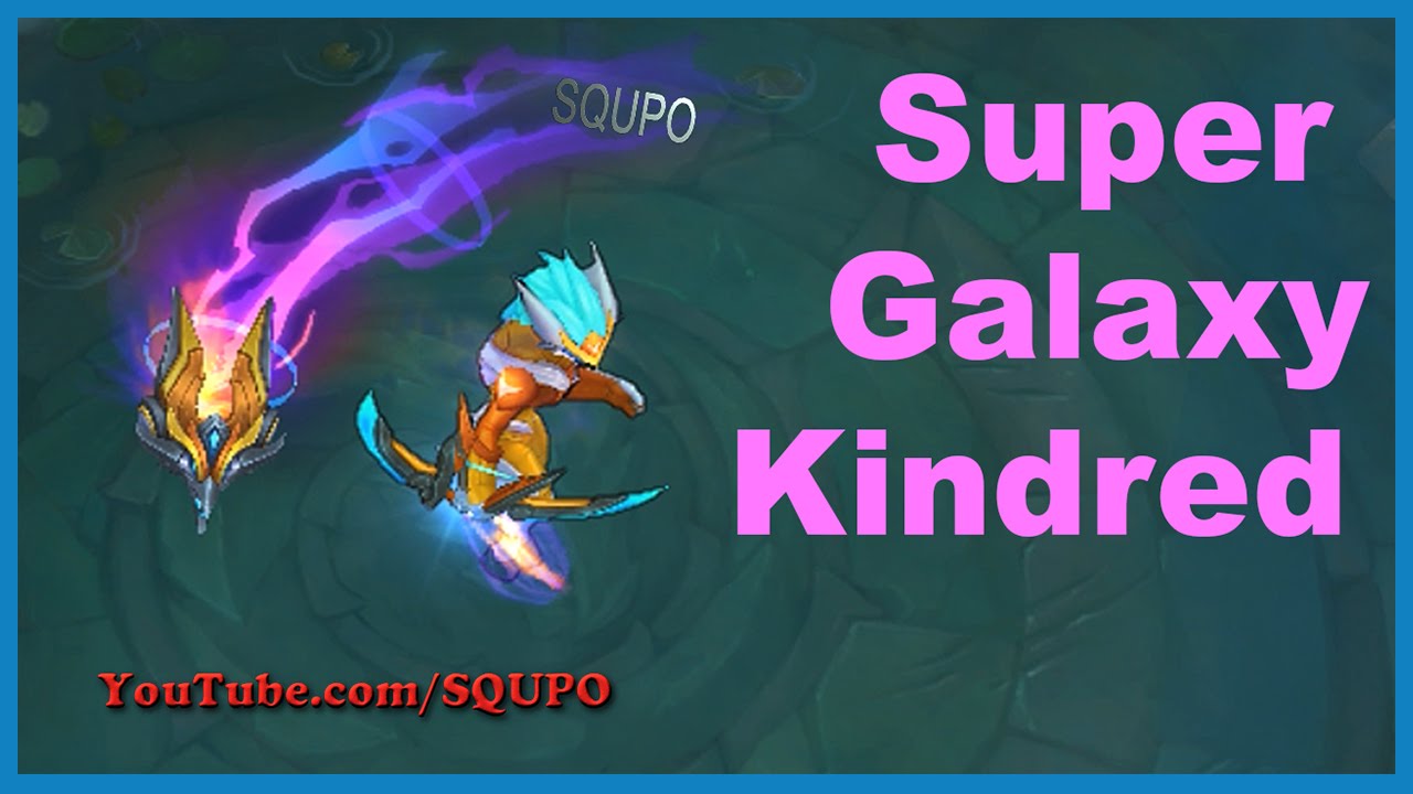 Super Galaxy Kindred -  (League of Legends)
