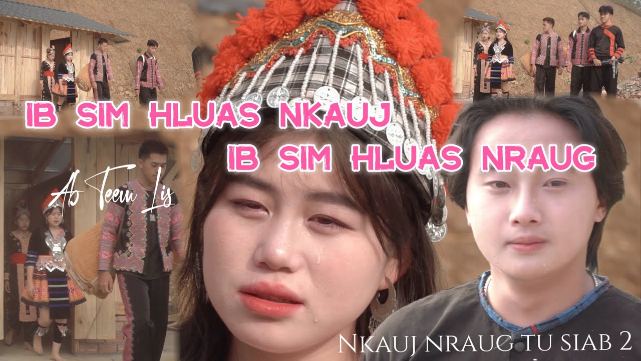 Ib Sim Hluas Nkauj Ib Sim Hluas Nrau - Ab Teem Lis - nkauj nraug tu siab 2 - nkauj tawm tshiab 2024