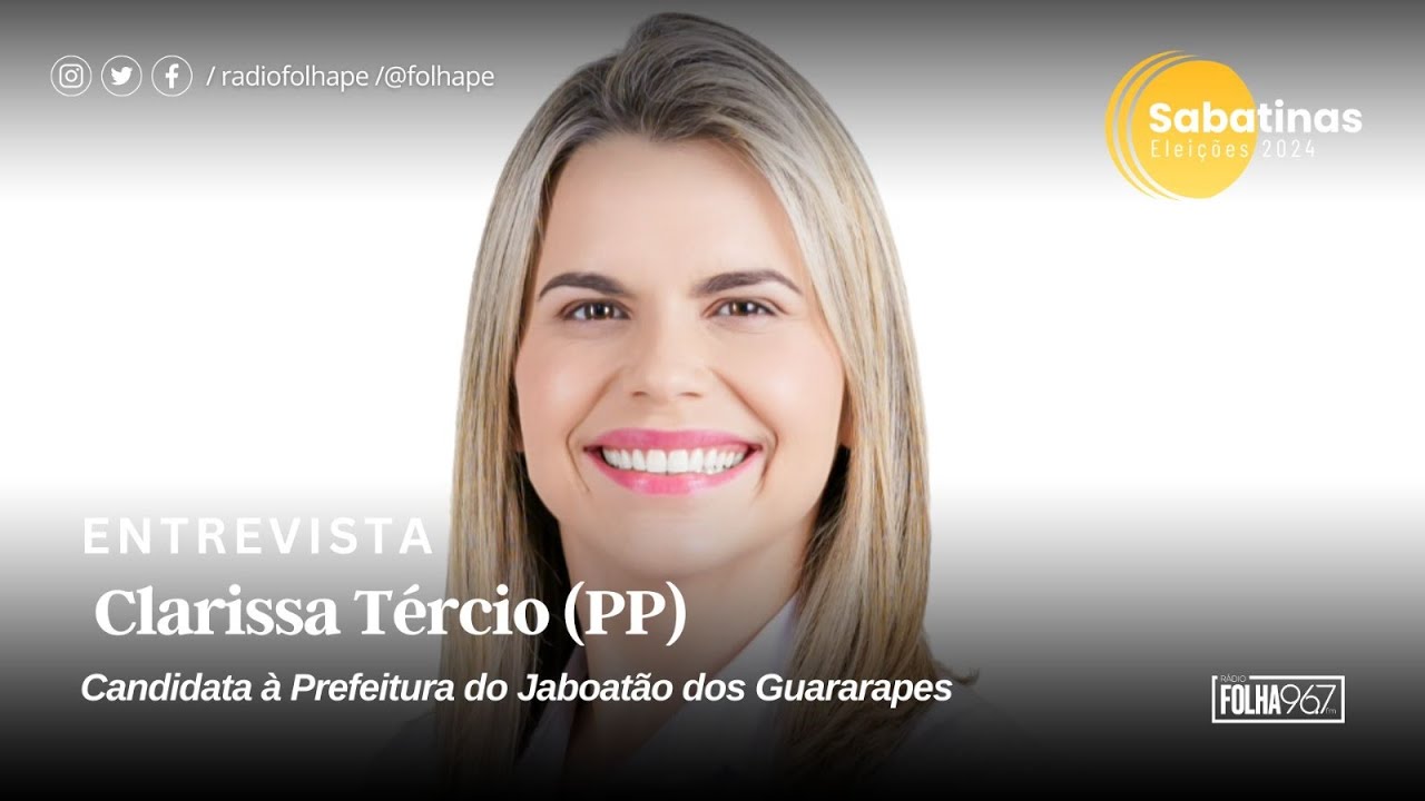 FOLHA POLÍTICA | CLARISSA TÉRCIO (PP) - CANDIDATA À PREFEITURA DO JABOATÃO DOS GUARARAPES