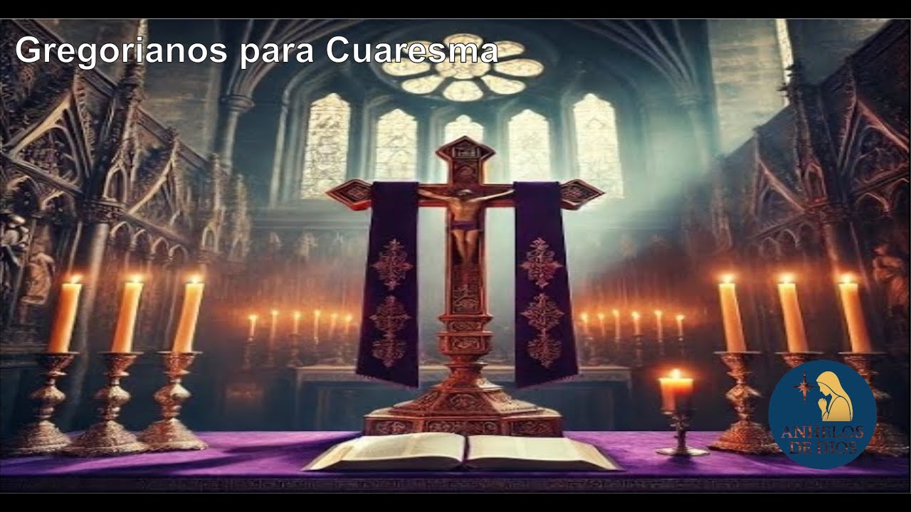 Cantos gregorianos para la Cuaresma/Gregorian chants for Lent