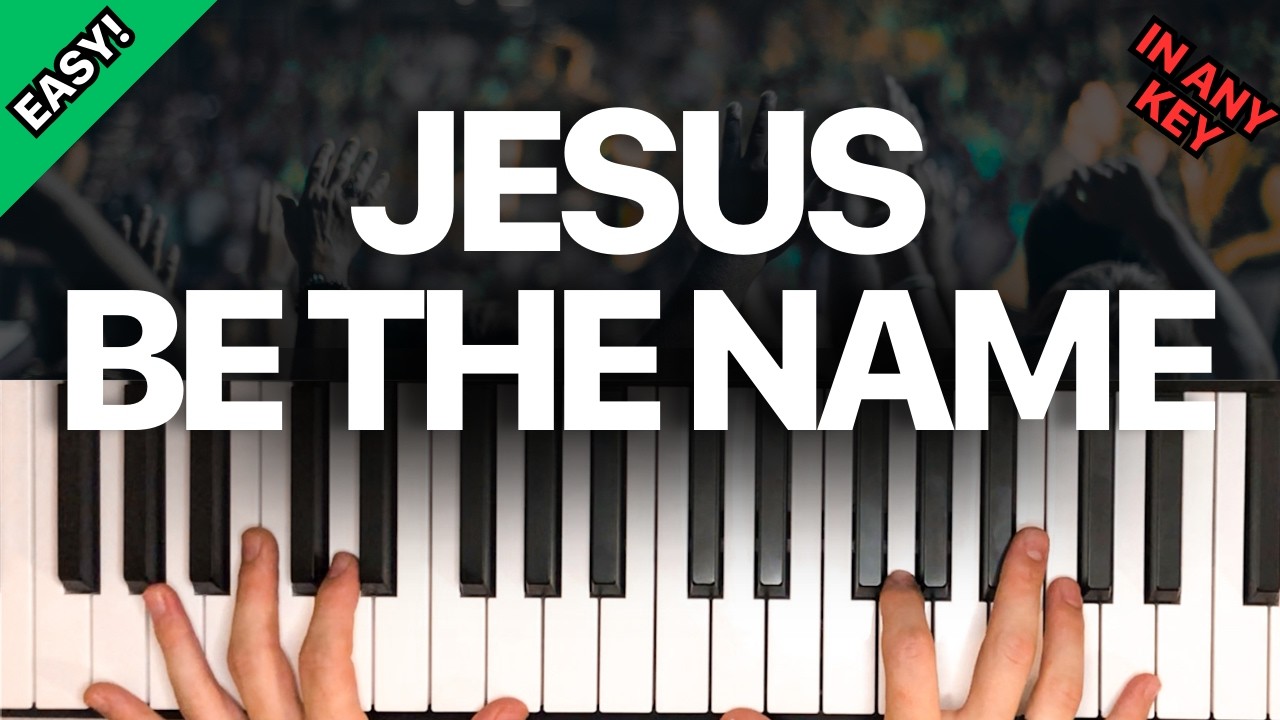 Jesus Be The Name - Elevation Worship | Easy Piano Tutorial in EVERY Key + Chord Chart