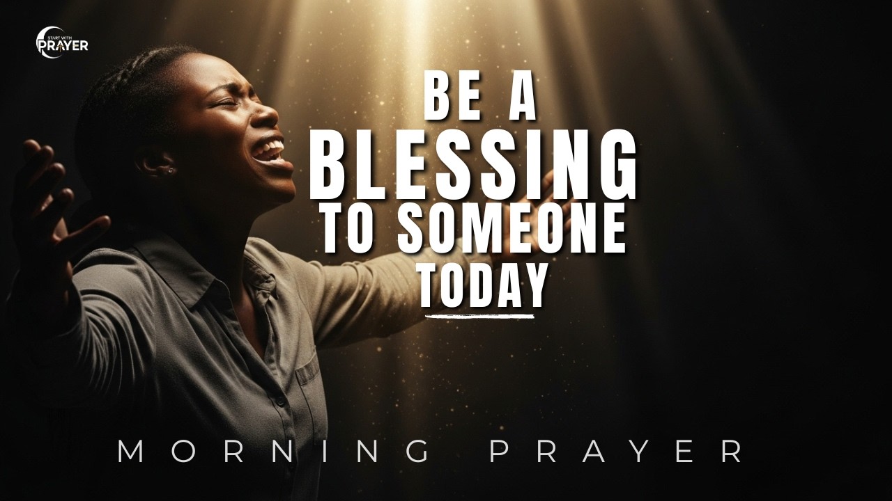 Powerful Morning Prayer to Bless Others | Start Your Day With God’s Peace