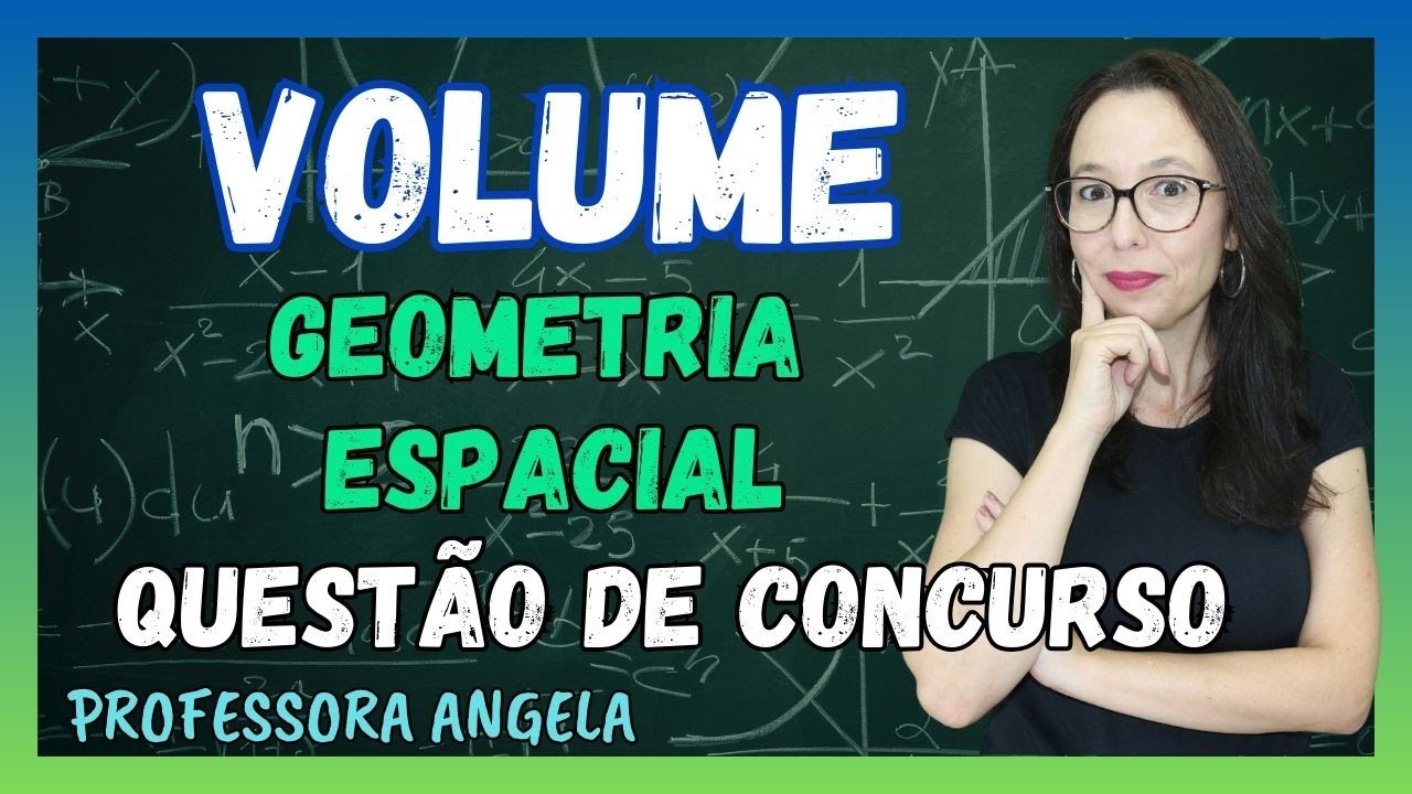 QUESTÃO DE CONCURSO - GEOMETRIA ESPACIAL - VOLUME