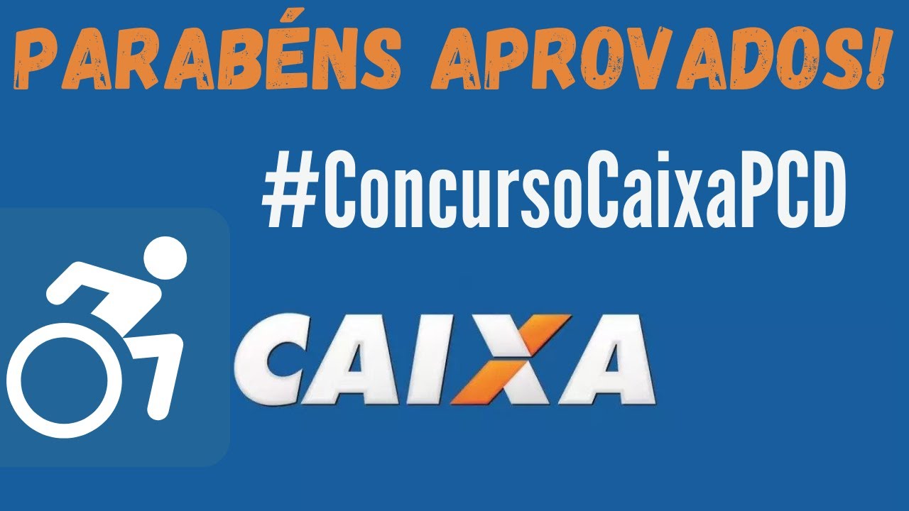 Concurso Caixa PCD - resultado final - parab&eacute;ns aos aprovados!