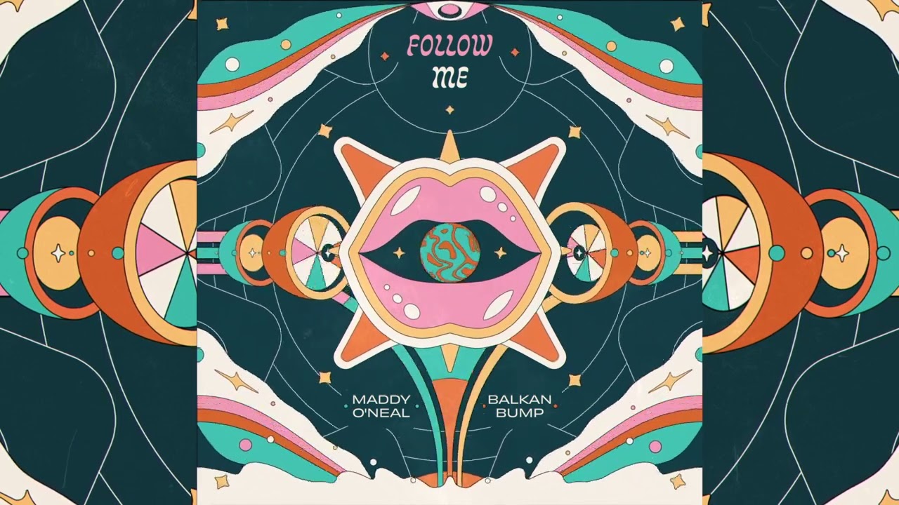 Maddy O'Neal - Follow Me ft. Balkan Bump