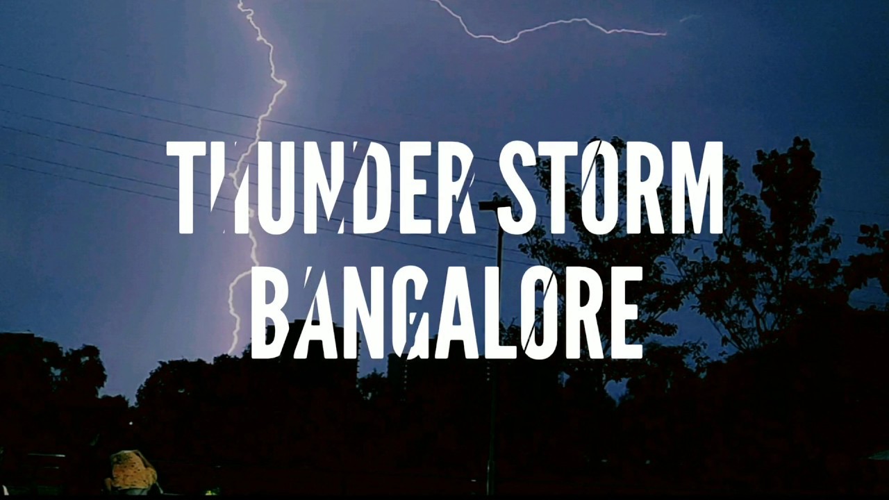 Thunderstorm & Lightning | Bengaluru