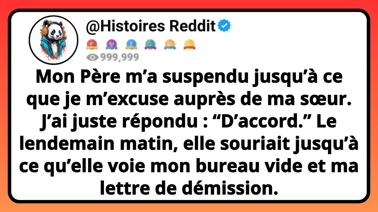 Mon PÈRE M’a Suspendu Jusqu’à Ce Que Je M’excuse Auprès De Ma Sœur. J’ai Juste Répondu: D’accord...