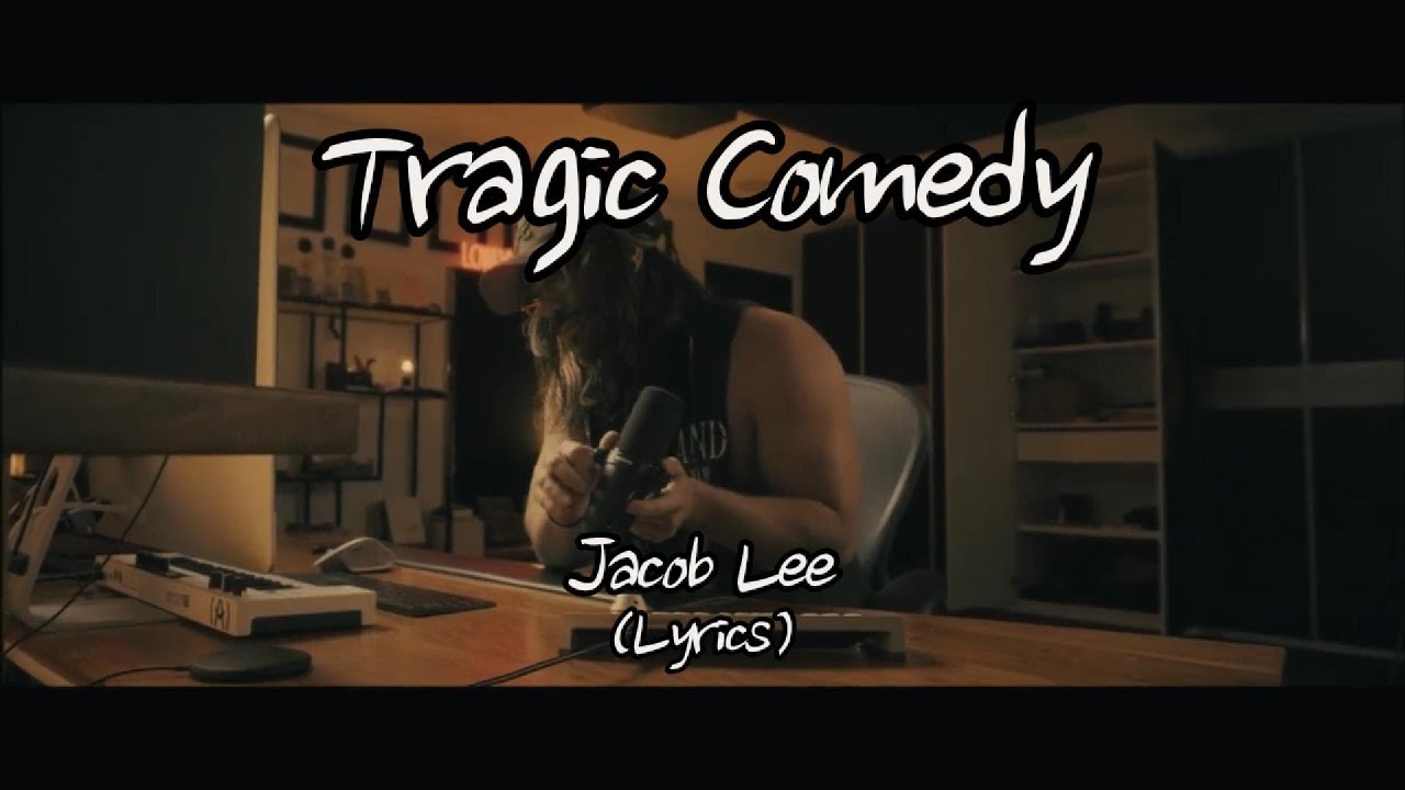 Jacob Lee - Tragic Comedy (Lyrics)