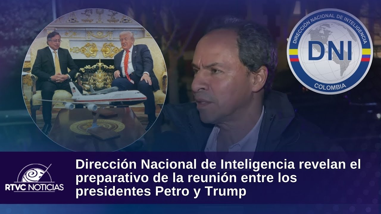 Dirección Nacional de Inteligencia revela el preparativo de la reunión entre Petro y Trump