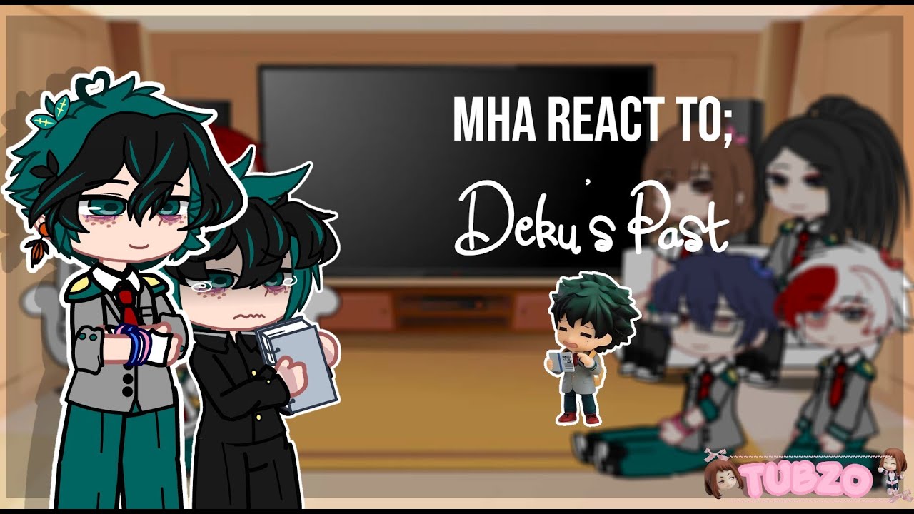 [🎀] MHA React to Deku's Past || ANGST || NO-SHIPS,, 1/1