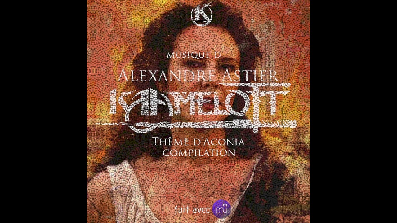 Thème d'Aconia - Kaamelott - Compilation