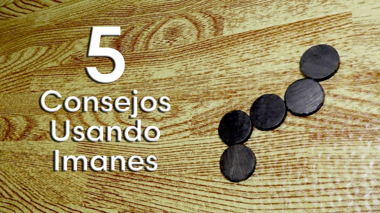 5 Consejos Utilizando Imanes