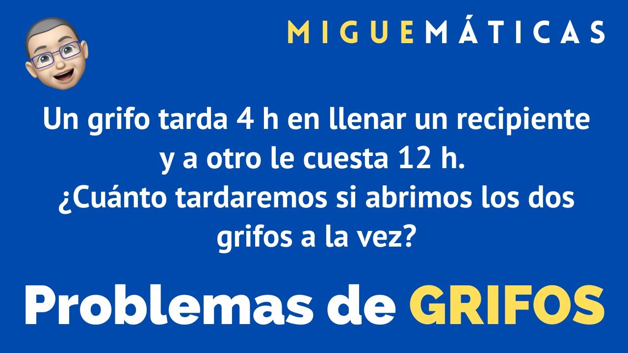 Problemas de GRIFOS ¿Cómo se resuelven? Ejemplo1