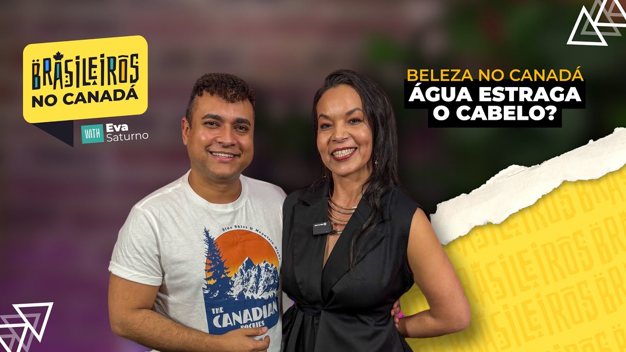 Beleza no Canadá: a água realmente estraga o cabelo? | Brasileiros no Canadá | EP. 5