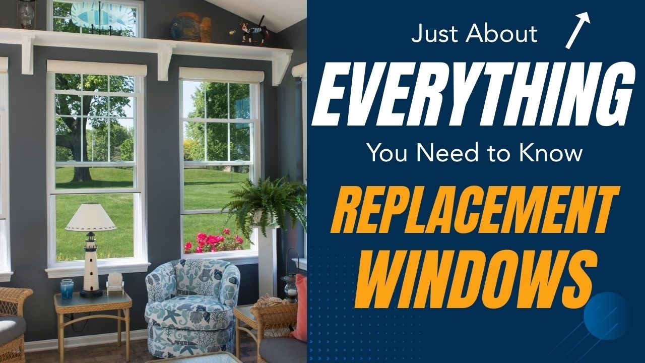 (Just About) Everything You Need to Know About Replacement Windows