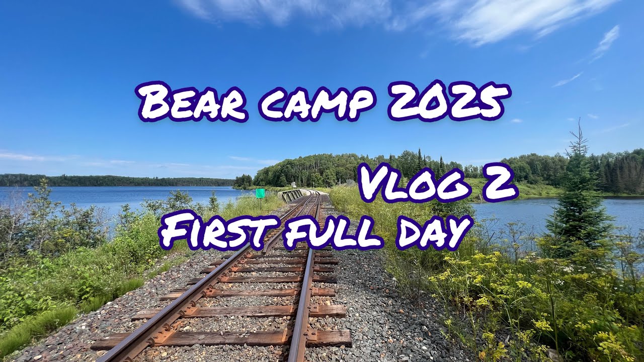 Bear Camp 2025 Vlog 2