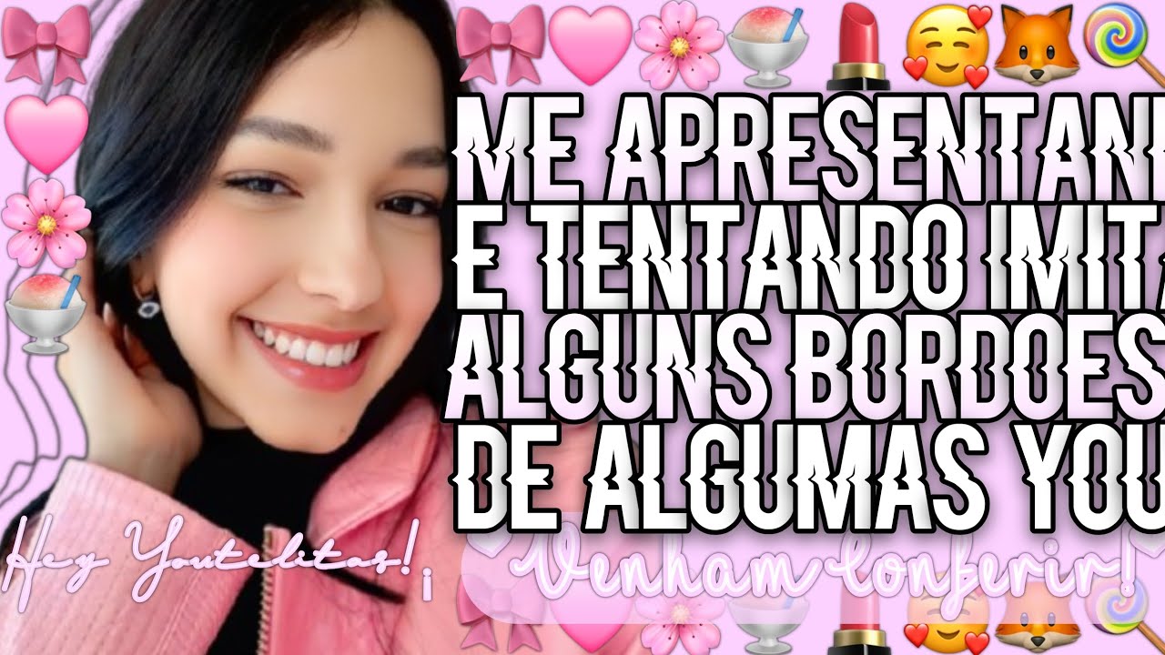 ༘⋆Me apresentando e tentando imitar alguns bordões de alguma youtelas! 