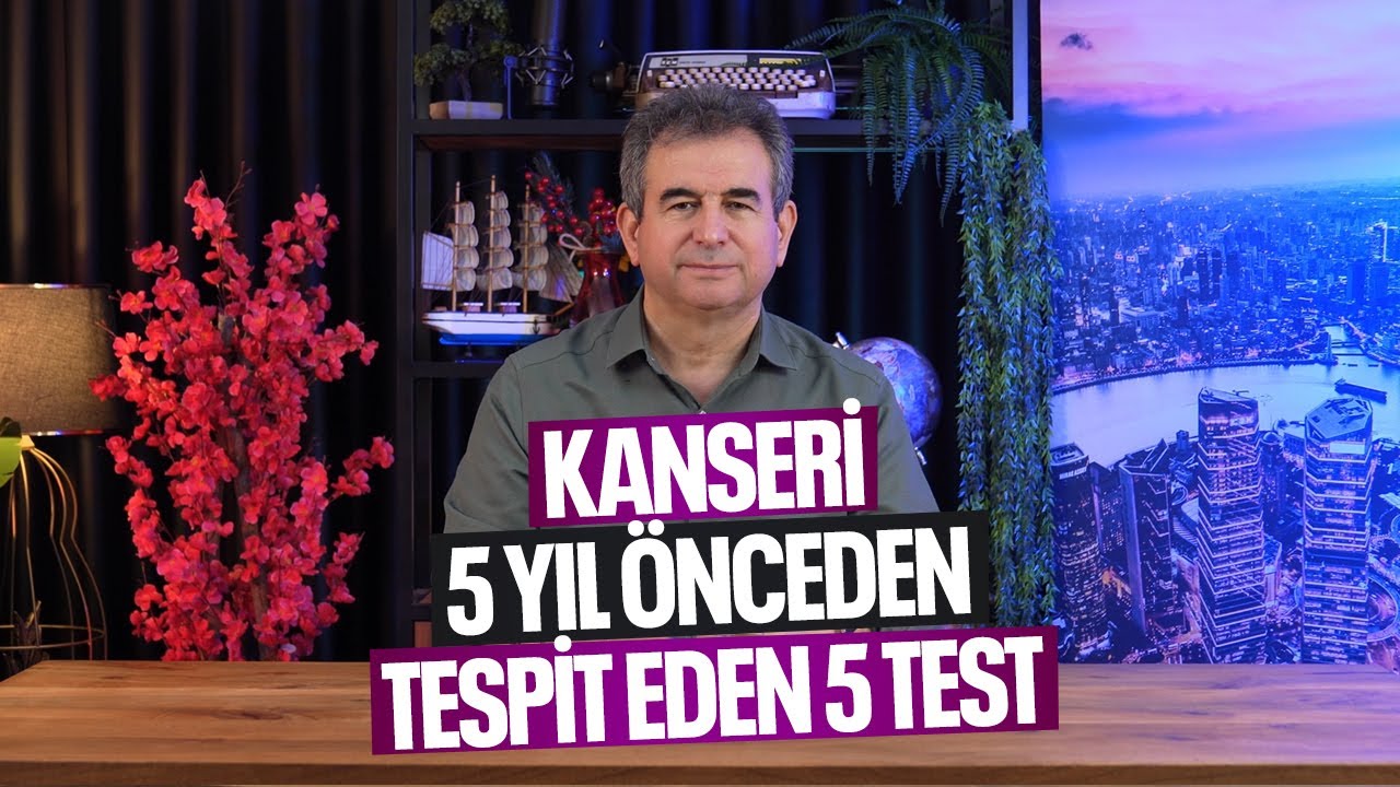 KANSERİ YILLAR &Ouml;NCE TESPİT EDEN TEST | Kanser Hi&ccedil; Belirti Vermeden Teşhis Edilebilir mi?