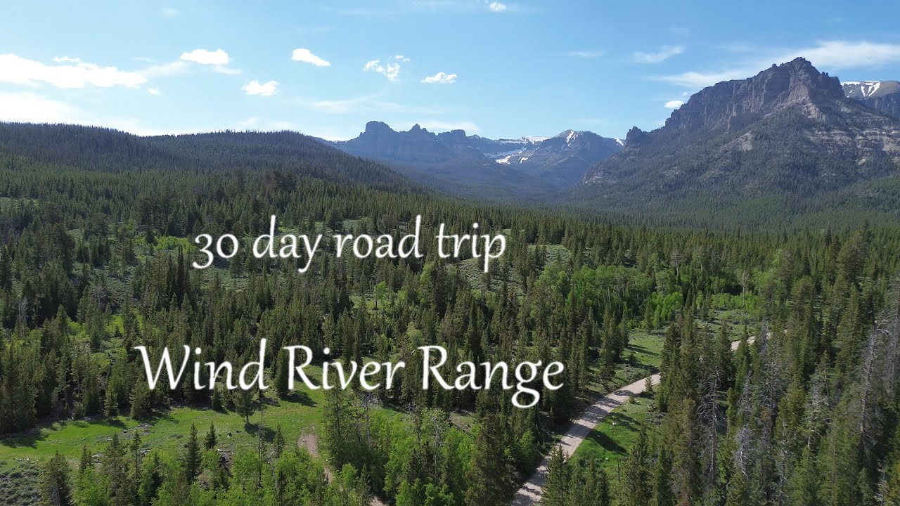 30 day road trip  WIND RIVER RANGE