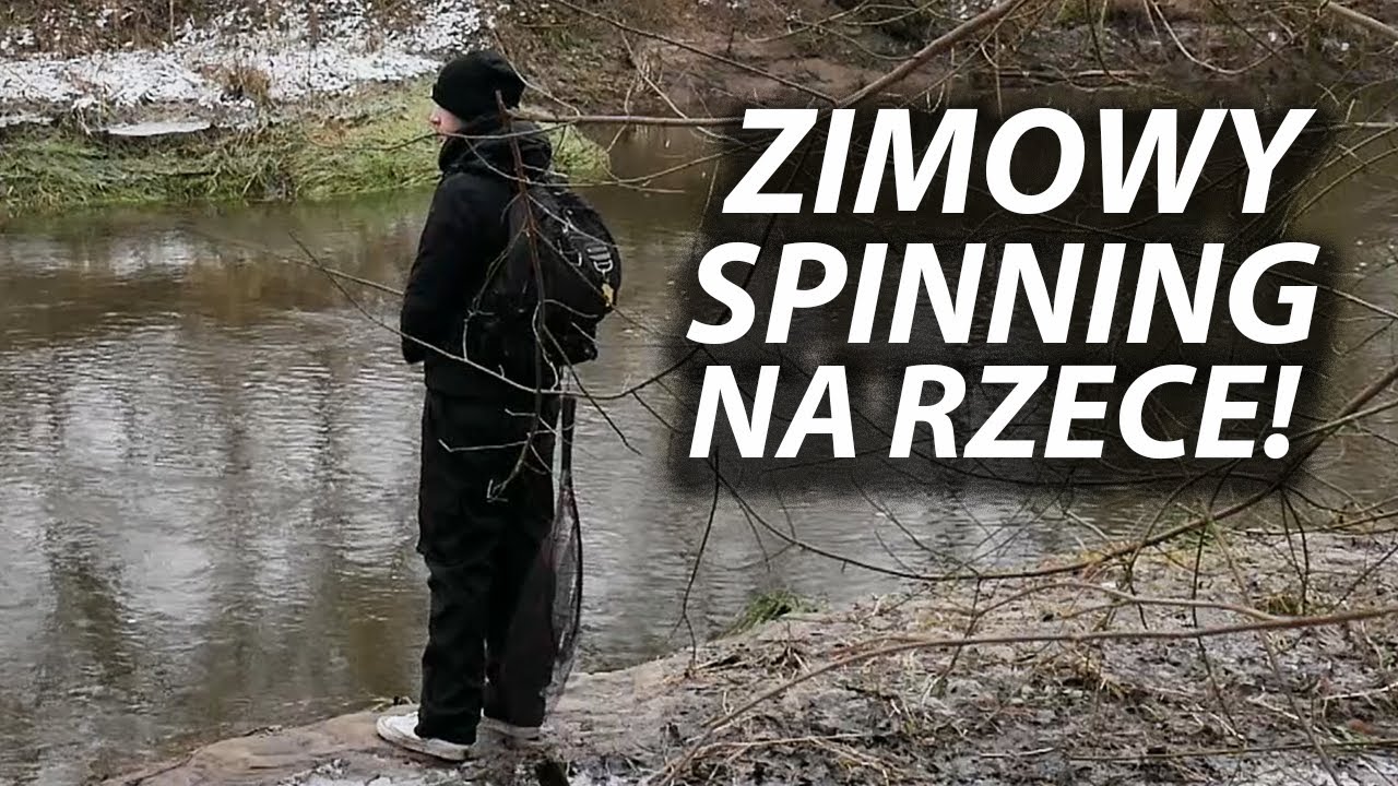 ZIMOWY SPINNING NA RZECE! WĘDKARSTWO SPINNINGOWE!