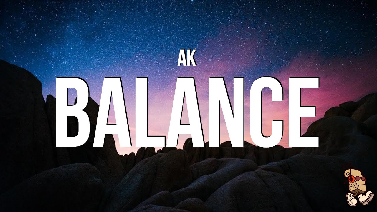 AK - Balance (Lyrics)