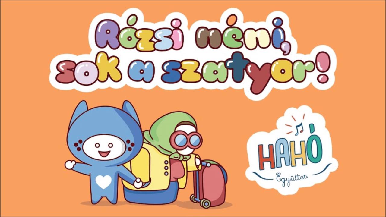R&oacute;zsi n&eacute;ni, sok a szatyor! - Hah&oacute; Egy&uuml;ttes