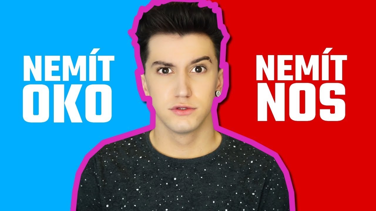 NEM&Iacute;T OKO NEBO NEM&Iacute;T NOS ? 😲 [TO NEBO TO]