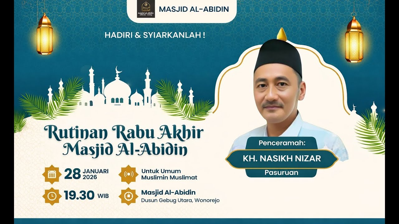 Rutinan Rabu Akhir Masjid Al-Abidin | KH. Nasikh Nizar | 28 Januari 2026