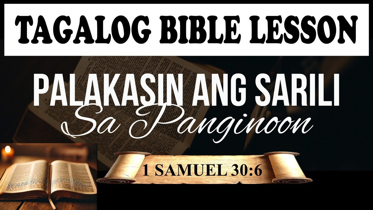 Palakasin ang Sarili sa Panginoon — 1 Samuel 30:6 — #tagalogbiblelesson