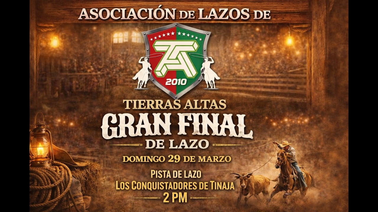 RONDA REGULAR  Y GRAN FINAL- CAMPEONATO DE LAZO DE LA ASOCIACI&Oacute;N DE LAZO DE TIERRAS ALTAS 2026.