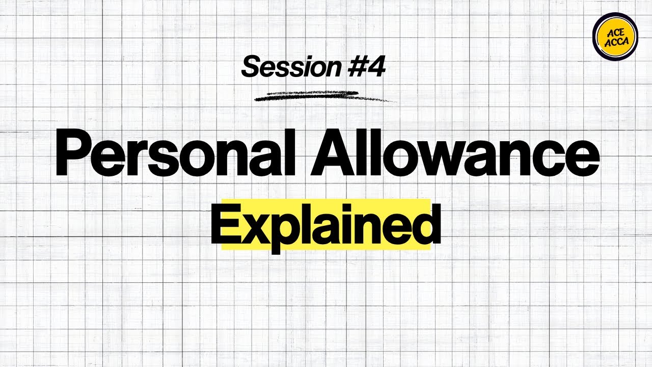 Personal Allowance Explained in 17 Minutes | UK Tax