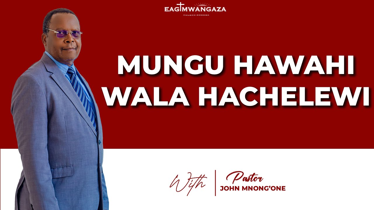 MUNGU HAWAHI WALA HACHELEWI