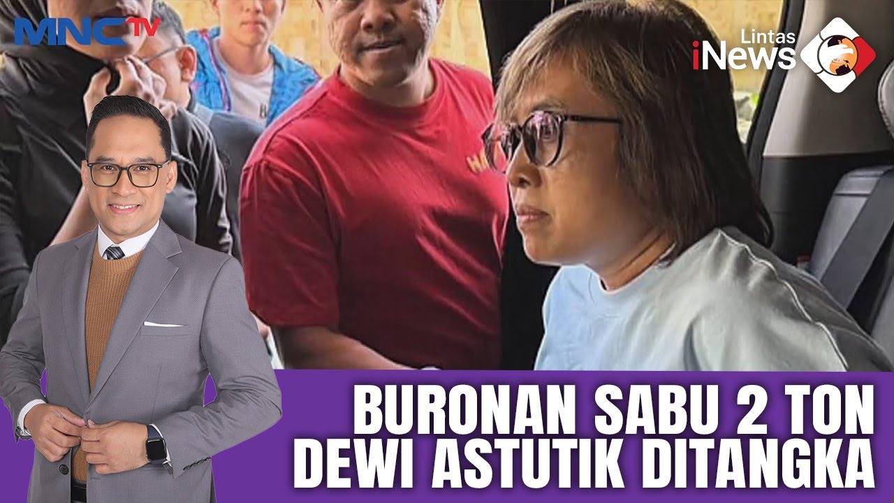 Akhir Pelarian Dewi Astutik, Buronan Internasional 2 Ton Sabu Ditangkap |LIS (03/12)