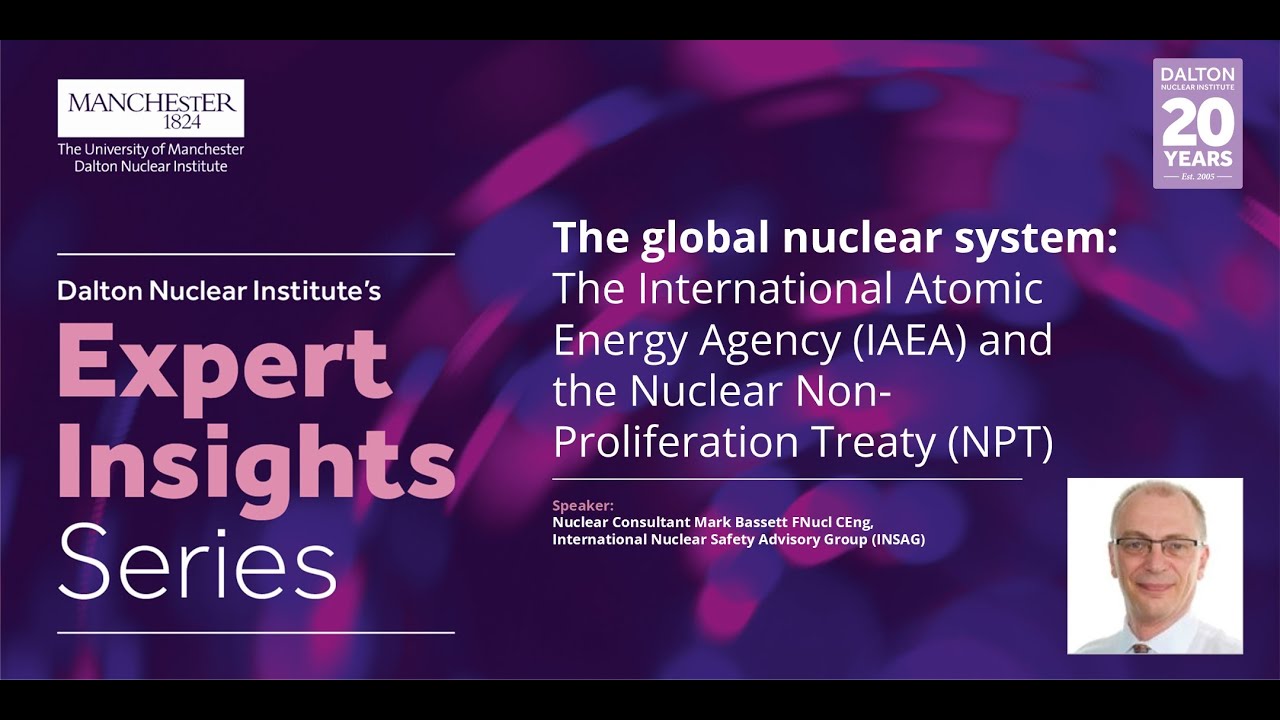The global nuclear system: The Nuclear Non-Proliferation Treaty and IAEA | Expert Insights Series