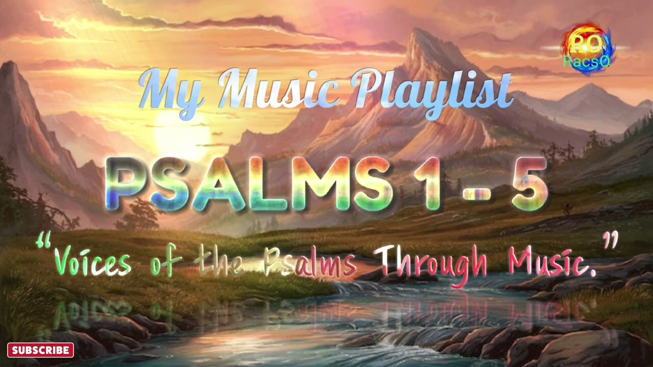 Music Playlist PSALMS 1-5 