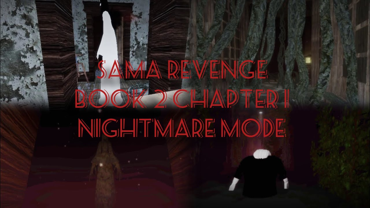 (Roblox) Sama revenge [book 2 chapter 1 NIGHTMARE MODE ]