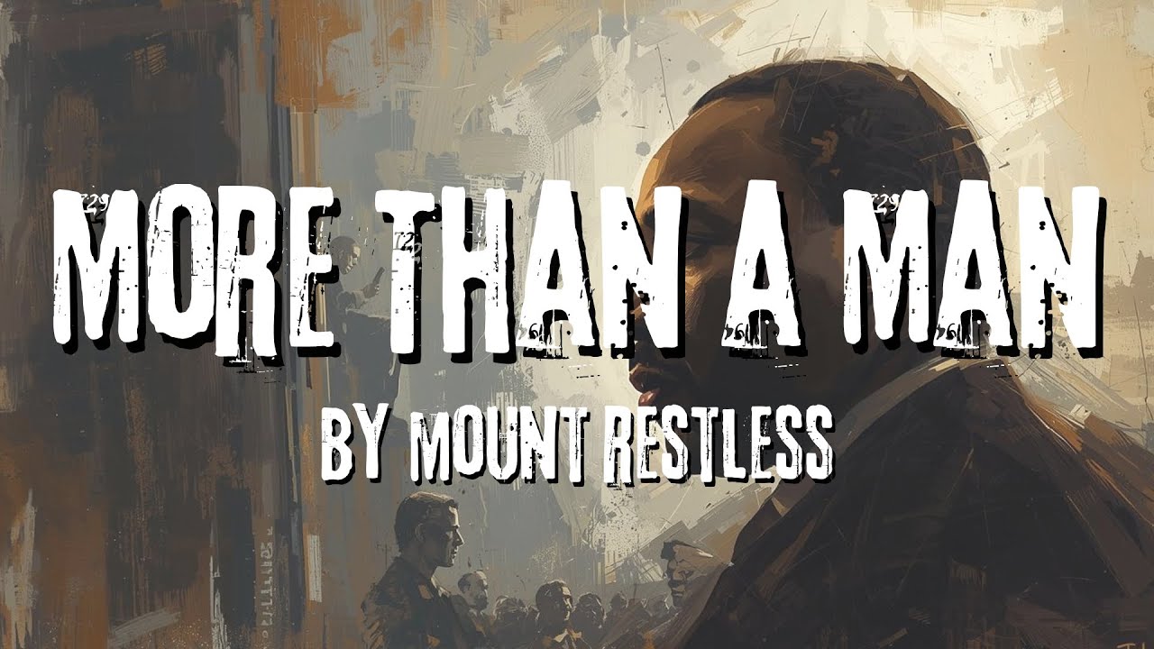 More Than A Man - Song About Martin Luther King Jr. (Official Lyric Video) Mount Restless