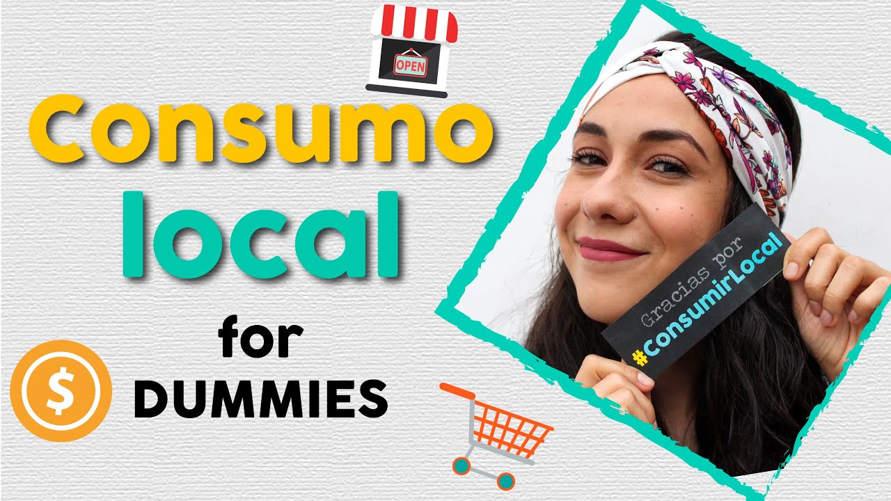 &iquest;Qu&eacute; es el CONSUMO LOCAL? for Dummies - Yo soy Caronline