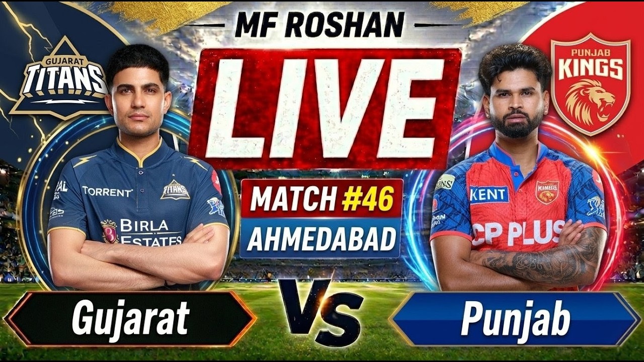 🔴 PBKS vs GT LIVE 🔥 IPL 2026 Match 46 | PUNJAB vs GUJARAT Live Score Updates Today | @MF Roshan