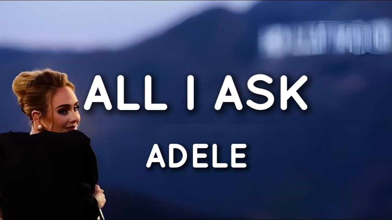 Adele - All I Ask (Lyrics Video)